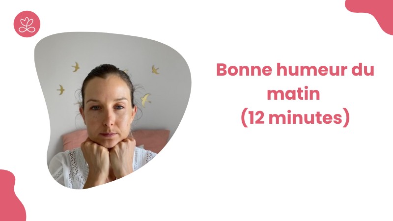 4.2 Bonne humeur du matin (12 minutes)